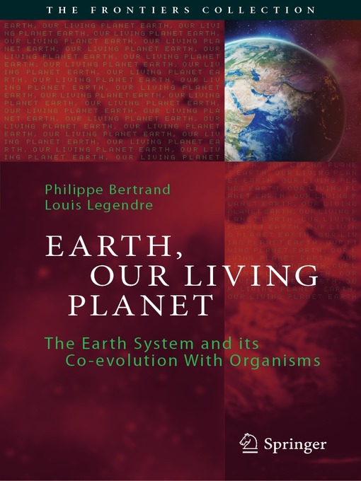 Title details for Earth, Our Living Planet by Philippe Bertrand - Available